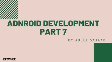 EPOWER | android development part 7| Android Development full Course Urdu Hindi by adeel sajaad