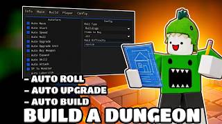 Build A Dungeon Script -  AUTO ROLL, AUTO UPGRADE, AUTO BUILD Update