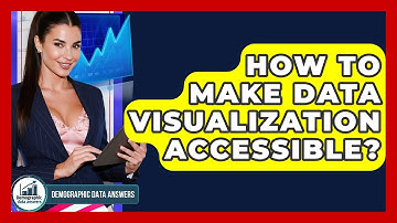 How To Make Data Visualization Accessible? - Demographic Data Answers