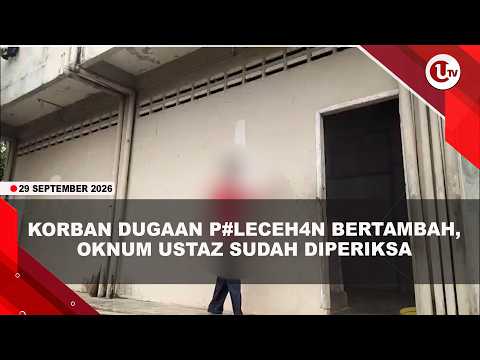 KORBAN DUGAAN P#LECEH4N OKNUM USTAZ PONPES DI TANJUNGPINANG BERTAMBAH | U-NEWS