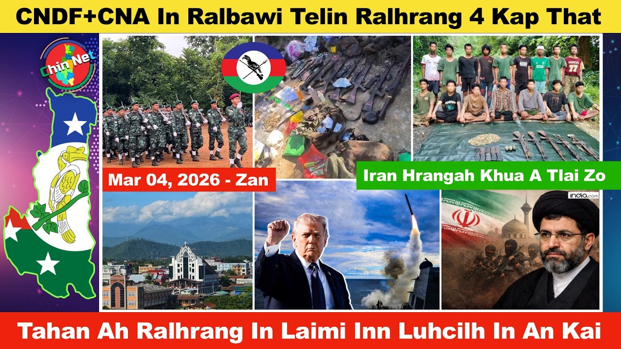 Mar 04 Zan: CNDF+CNA In Ralbawi Telin Ralhrang 4 Kap That. Tahan Ah Ralhrang In Laimi Inn Luhcilh