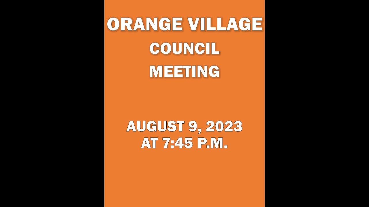 Orange Village Ohio Council Meeting August 9, 2023 at 745 p.m. YouTube