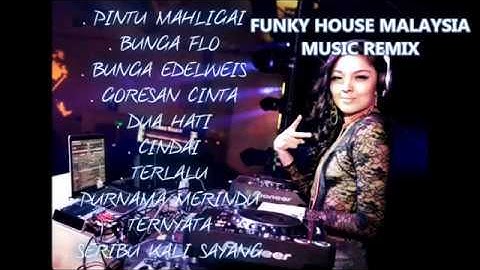 FUNKY HOUSE REMIX MALAYSIA ( EKA EXOTIC )