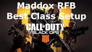 Maddox RFB Assault Rifle Best Class Setup Weapon Guide Call of Duty Black Ops 4
