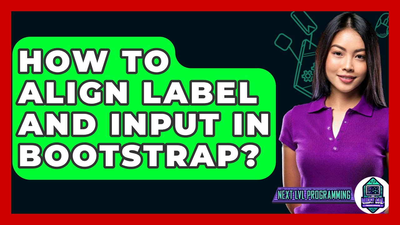 How To Align Label And Input In Bootstrap? - Next LVL Programming