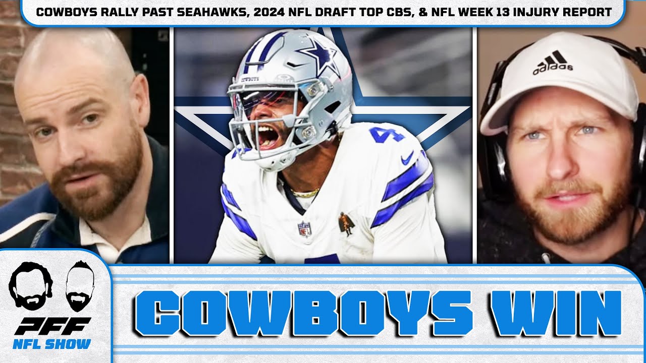 Cowboys Rally Past Seahawks, 2024 NFL Draft Top CBs, & NFL Week 13