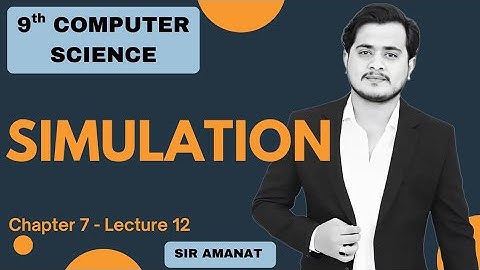 Simulation | 9th Class Computer - Chapter 7 - Lec 12