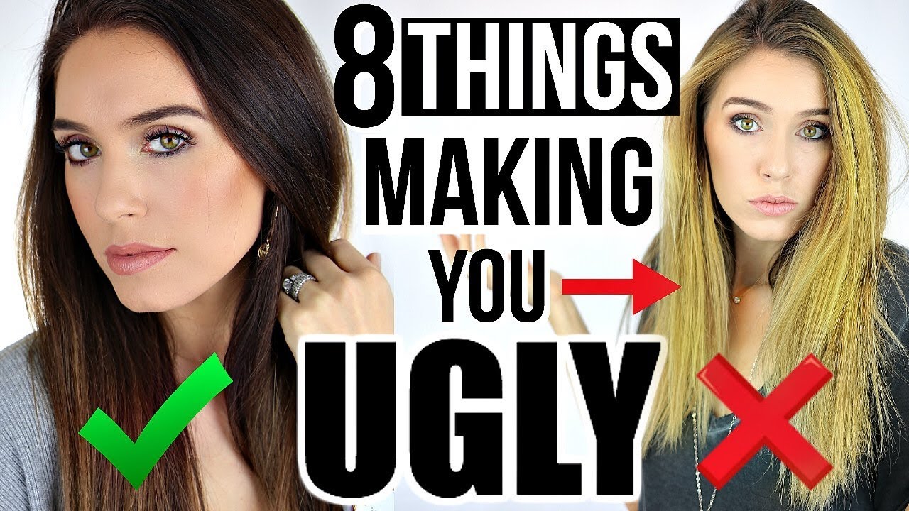 8 Things That Are Making You Ugly (And How To Look Better!)
