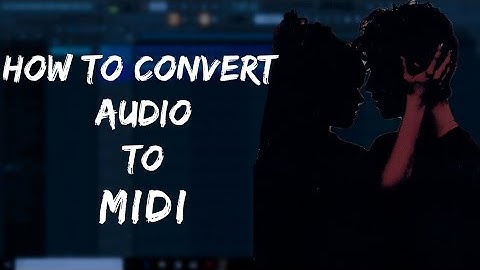 How to convert Audio to Midi in Fl Studio