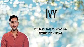 Ivy - Meaning_&_Pronunciation_Word_World_Audio_Video_Dictionary