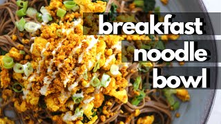 VEGAN BREAKFAST NOODLE BOWL RECIPE