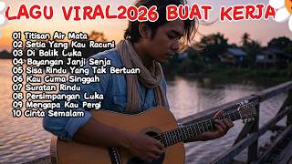 Lagu Santai Untuk Temen Kerja 2026  Album Slow Rock Melayu Mellow Terbaru  Titisan Air Mata