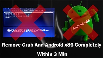 How To Remove Grub And Android x86 Completely In 3 Min