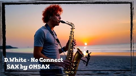 Thumbnail of D.White - No Connect (SAX by OMSAX). NEW Italo Disco, music 80s. Beautiful instrumental version 2025