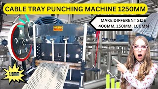 CABLE TRAY PUNCHING MACHINE 1250MM, PUNCHING AREA 1000MM| DIFFERENT SIZE WITH ONE MACHINE #cabletray