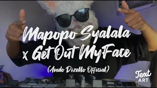 DJ VIRAL TIKTOK - MAPOPO SYALALA x GET OUT MY FACE (Ando Dizello) KAGET DISTAN‼️