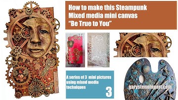 Steampunk Style Mixed Media "Be true to You"  Step by Step how to make this artwork on a mini canvas