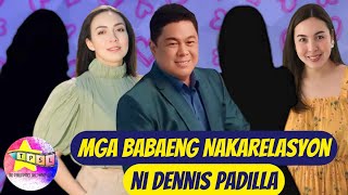 Mga Babaeng Nakarelasyon ni Dennis Padilla