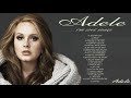 Adele The Best Songs -Adele Greatest Hits 2018