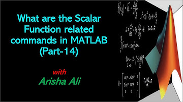 What are the Scalar Functions related Commands in MATLAB(Part-14)