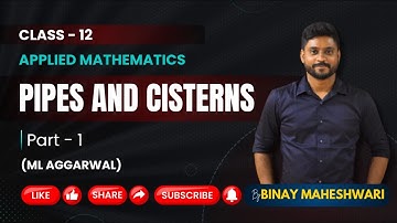 Pipes and Cisterns|Class 12 Applied Maths|CBSE|M.L Aggarwal