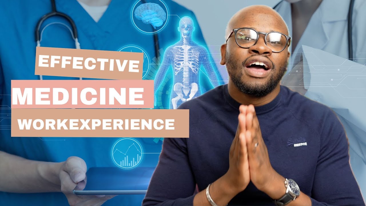 Make the most of your medicine work experience YouTube