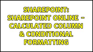 Sharepoint: Sharepoint Online - Calculated Column & Conditional Formatting (2 Solutions!!)