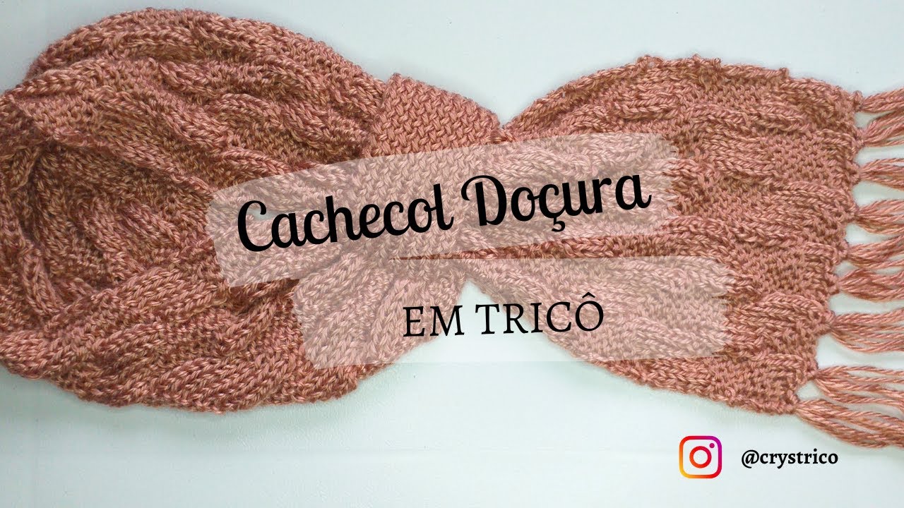 Passo a Passo: Cachecol Doçura em Tricô | Crys Tricô