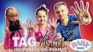 👶🏽 BABY BORN 👪 TAG KTO 💬 JAK DOBRZE SIĘ ZNAMY?