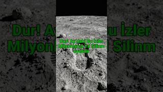 Dur Aydaki Bu İzler Milyonlarca Yıl Silinmeyebilir
