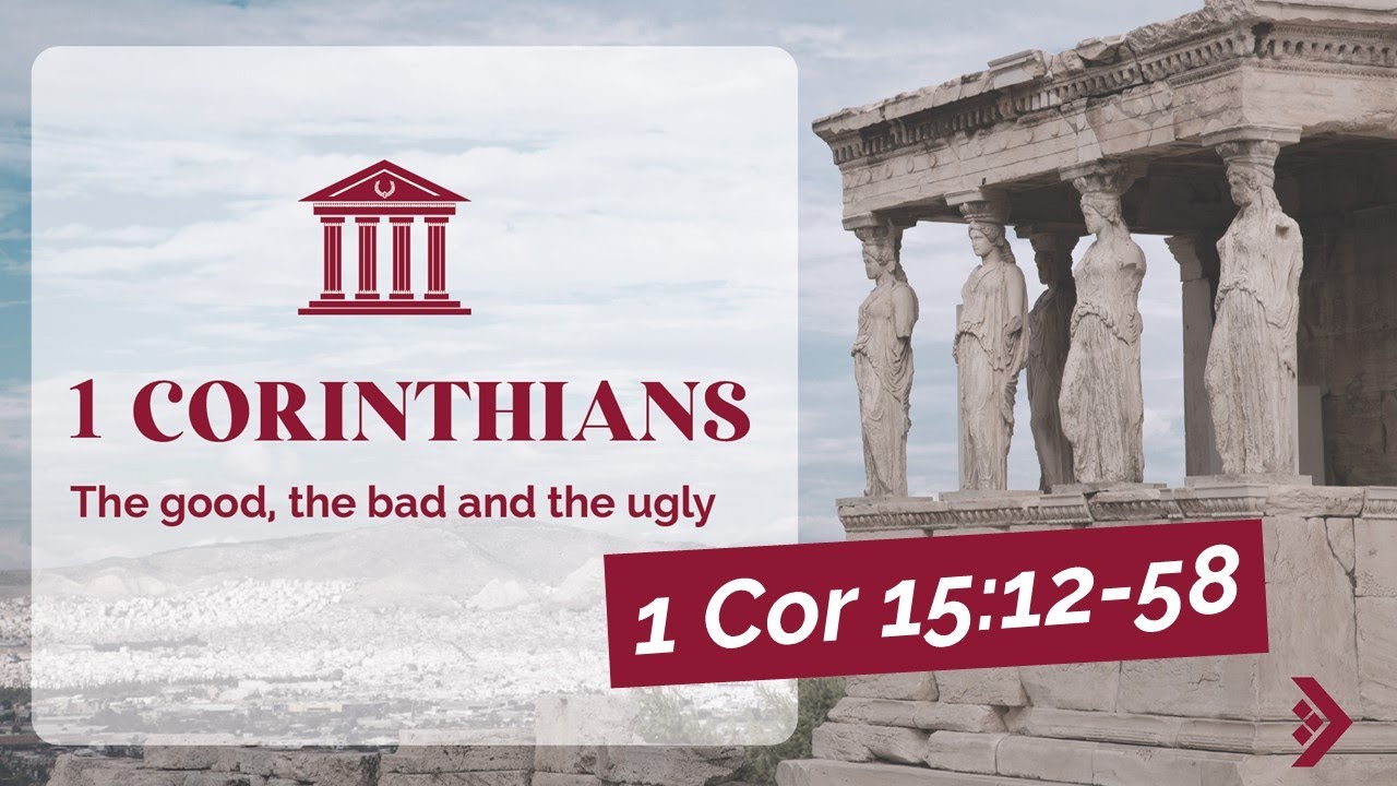 1 Corinthians > Chapter 15:12-58