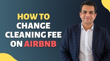How to Change Cleaning Fee on Airbnb | No-Nonsense Tips & Tricks