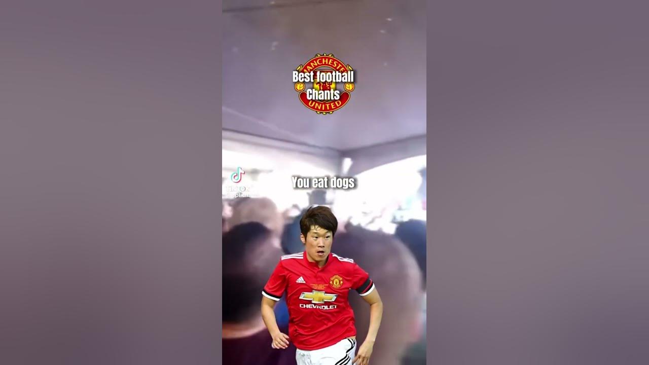 Man U best Chants