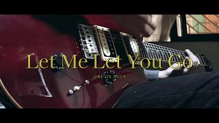 Let Me Let You Go - ONE OK ROCK Guitar Cover