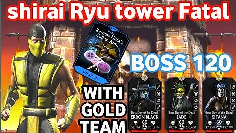 shirai Ryu tower | fatal boss 120  | with gold team | easy win | best talent tree | mk mobile.