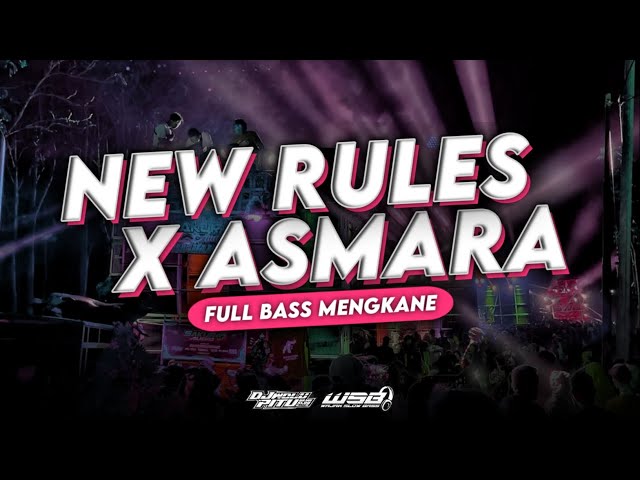 DJ NEW RULES X ASMARA • VIRAL TIKTOK 2023 • DJ FULL BASS MENGKANE class=