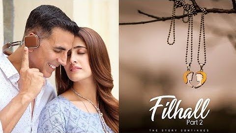 Filhaal2 Mohabbat | Akshay Kumar Ft Nupur Sanon | Ammy Virk | Bpraak | jaani | Arvindr Khaira | BMO