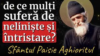 De ce mulți oameni simt neliniște și întristare? || Sf. Paisie Aghioritul