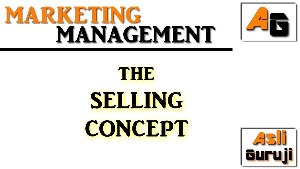 selling concept คือ  2022 Update  Selling Concept of Marketing