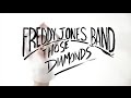 Freddy Jones Band - Those Diamonds [Official Video]