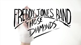 Video thumbnail of "Freddy Jones Band - Those Diamonds [Official Video]"