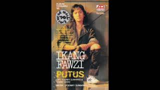 Ikang Fawzi - Putus Ikang Fawzi - Putus