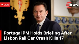 LIVE: Portugal PM Luis Montenegro Holds Briefing After Lisbon Rail Car Crash Kills 17 | AC1E
