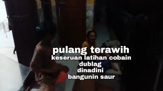 Keseruan Pulang Terawih Dinadini