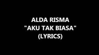 Alda Risma   Aku Tak Biasa Lyrics