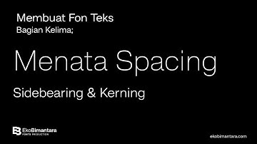 Membuat Fon Teks; Menata Spacing