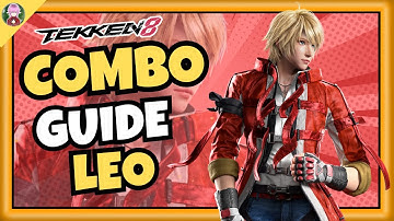 Leo EASY Combo Guide with Input Notations | Tekken 8 | No Crouch Cancels!
