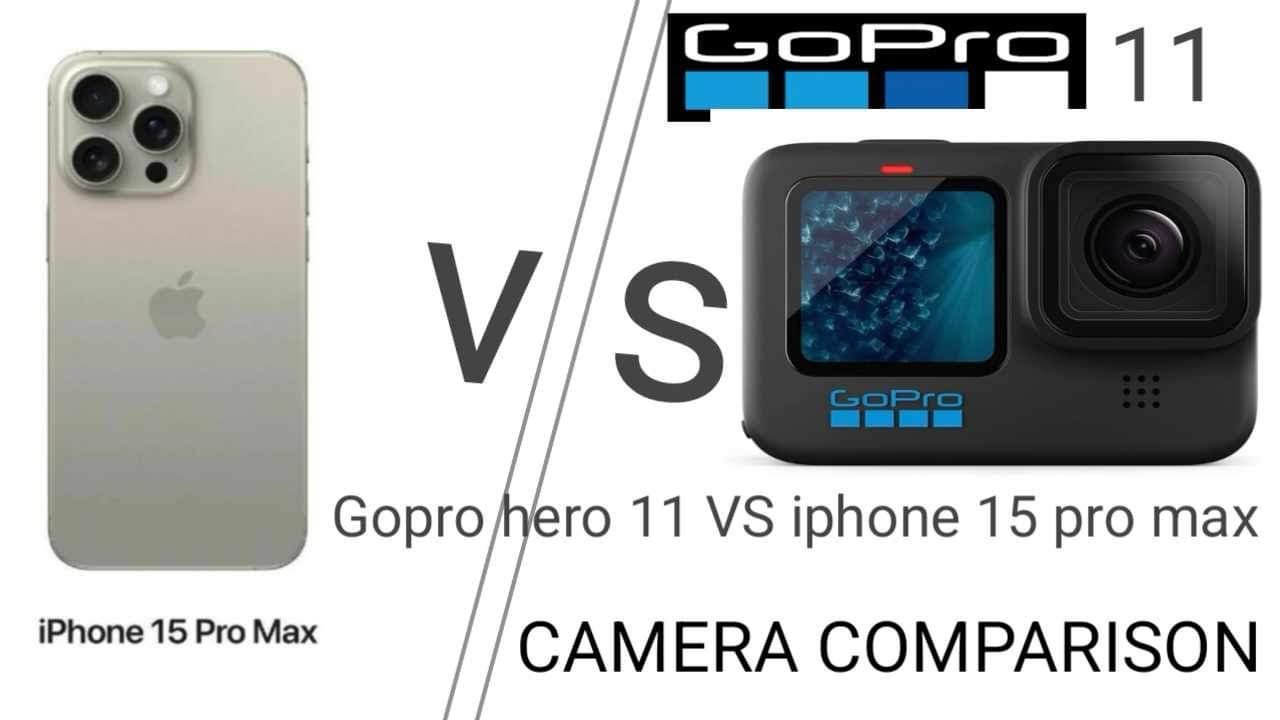 Iphone 15 pro max vs GoPro hero 11