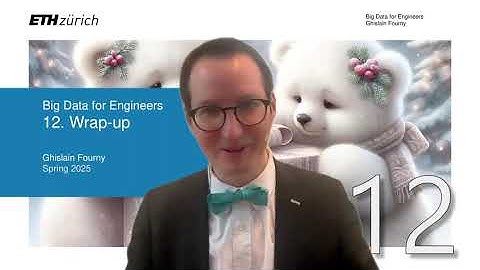 12. Wrap up and big quiz game (1/2) - Big Data for Engineers - ETH Zurich - Spring 2025