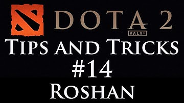 Dota 2: Tips and Tricks #14 - Roshan